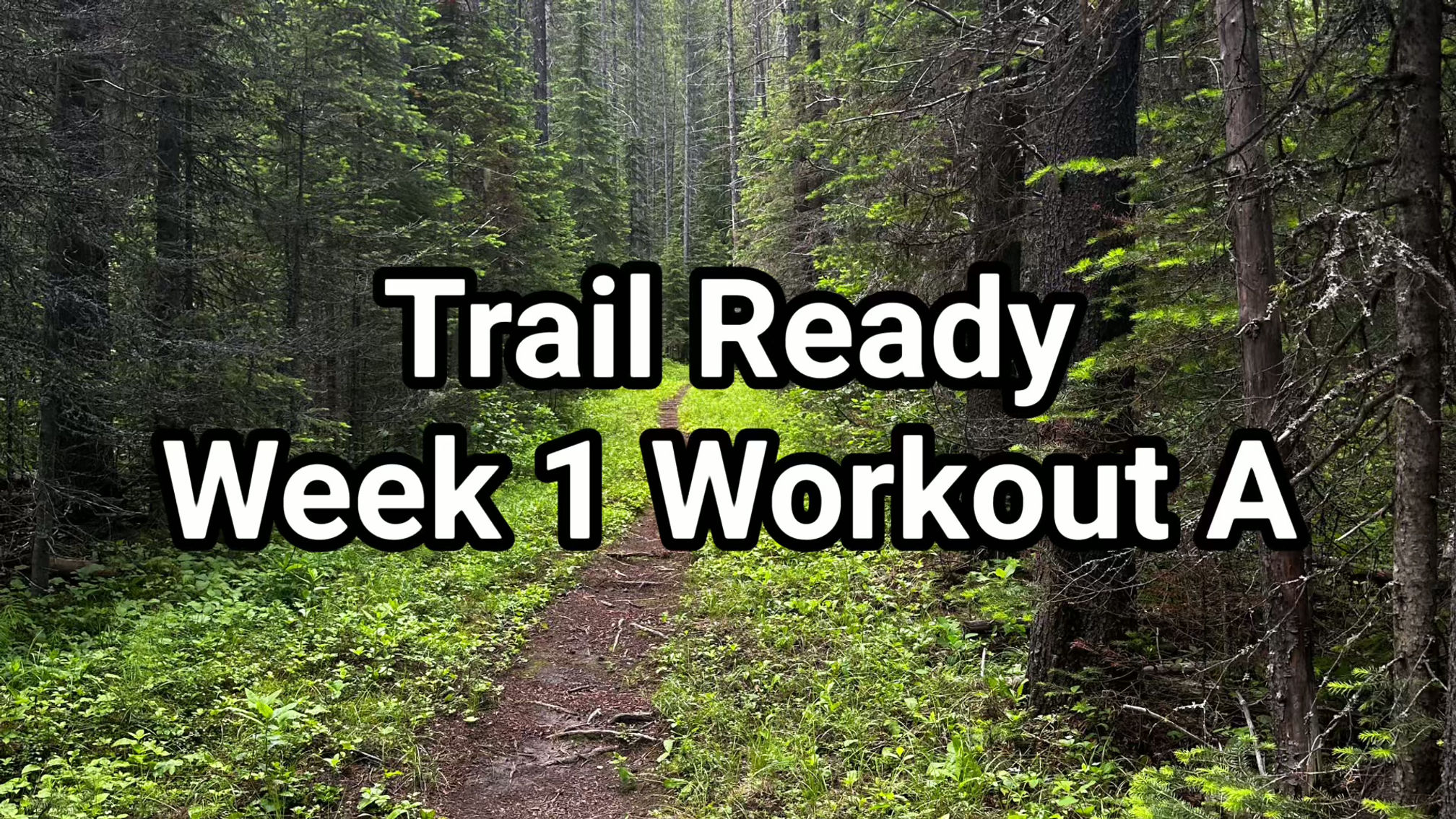 Trail Ready Week 1 Workout A